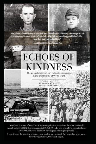 Echoes of Kindness The Powerful Story of Survival and Compassion in the Final Months of World War II