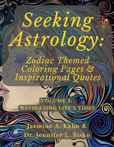 Seeking Astrology Zodiac Themed Coloring Pages & Inspirational Quotes: VOLUME 2: Navigating Life's Tides