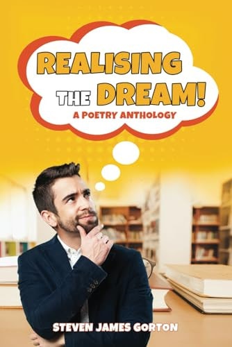 Realising the Dream! A Poetry Anthology