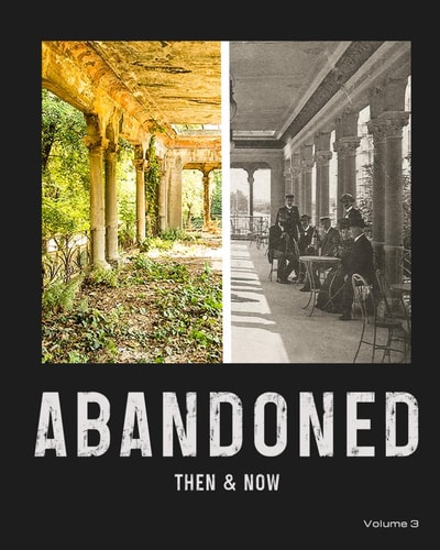 Abandoned Then and Now, Volume 3