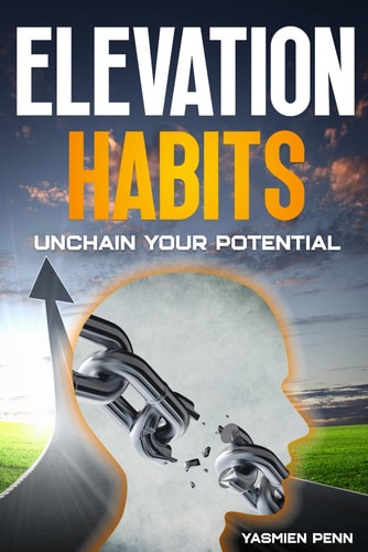 Elevation Habits Unchain Your Potential