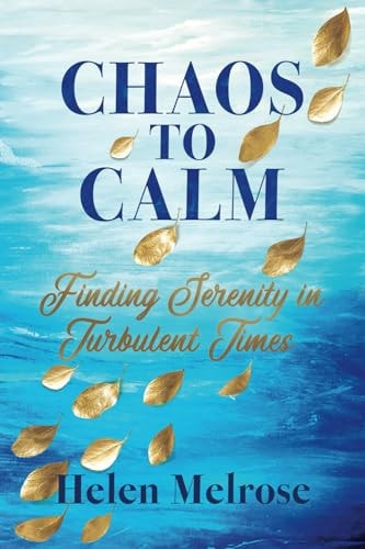 Chaos to Calm Finding Serenity in Turbulent Times