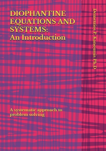 Diophantine Equations and Systems An Introduction: A Systematic Approach to Problem Solving