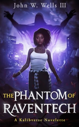 The Phantom of RavenTech A Kalibverse Novelette