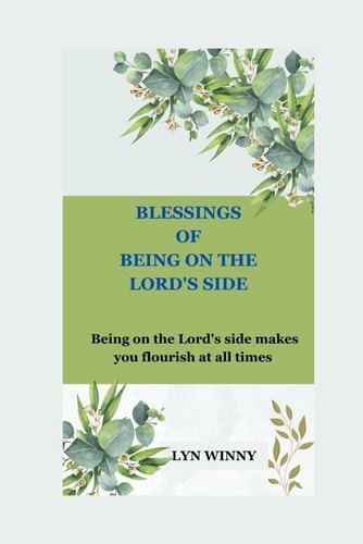 Blessings of Being on the Lord's Side Being on the Lord's Side Makes You Flourish at All Times