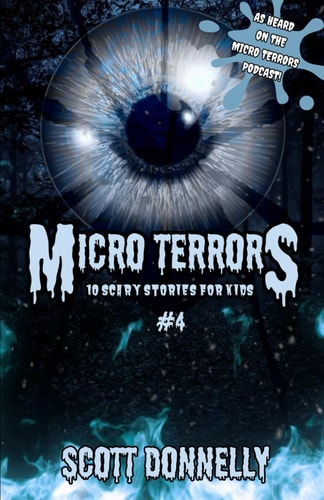 Micro Terrors 10 Scary Stories for Kids (Volume #4)
