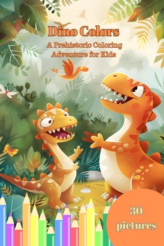 Dino Colors A Prehistoric Coloring Adventure for Kids