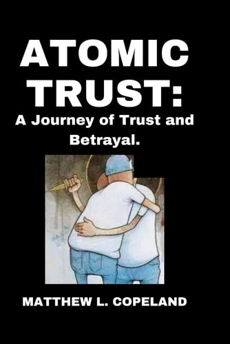 Atomic Trust A Journey of Trust and Betrayal