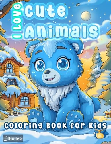 I Love Cute Animals Coloring Book For Kids