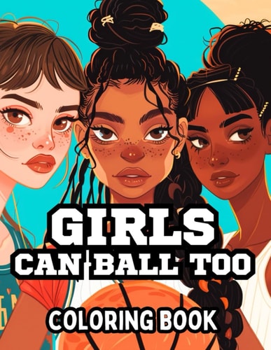 Girls Can Ball Too Coloring Book