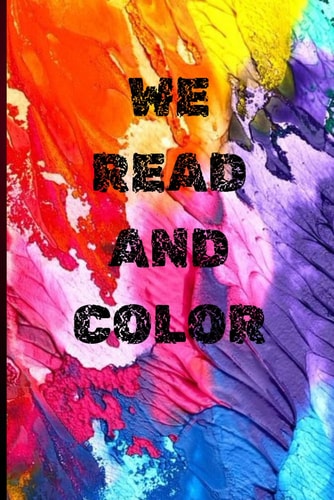 We Read and Color Read and Color Is a Coloring Book But It Has a Few Short Stories