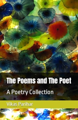 The Poems and The Poet A Poetry Collection