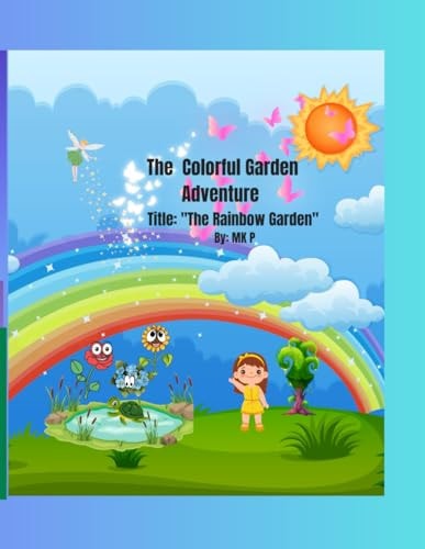 The Colorful Garden Adventure The Rainbow Garden