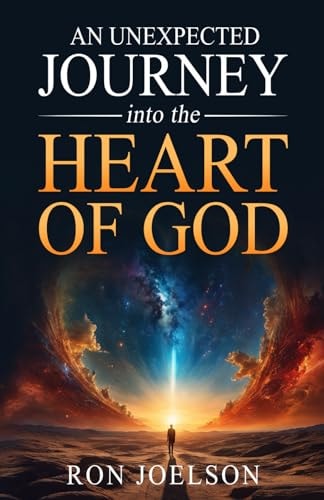 An Unexpected Journey Into the Heart of God