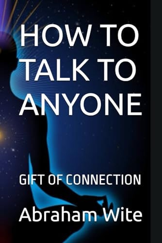 How to Talk to Anyone Gift of Connection