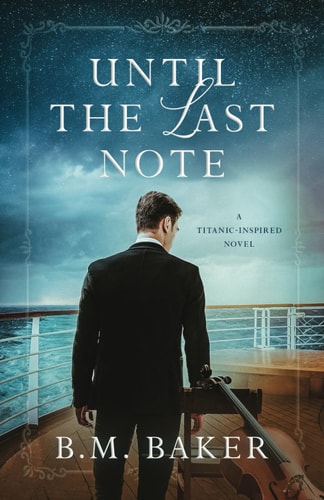 Until the Last Note A Titanic-Inspired Novel