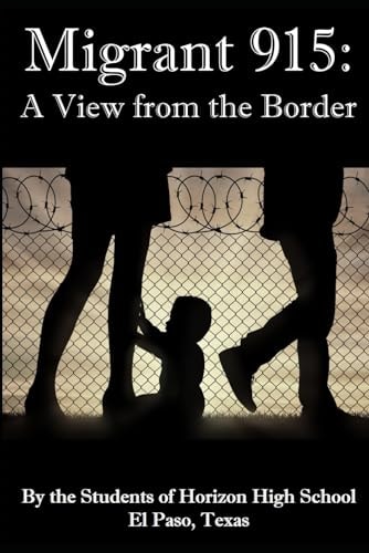 Migrant 915 A View from the Border