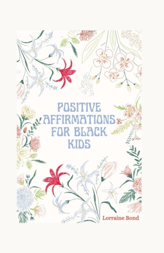 Positive Affirmations for Black Kids Level Up Your Confidence, Amplify Your Greatness
