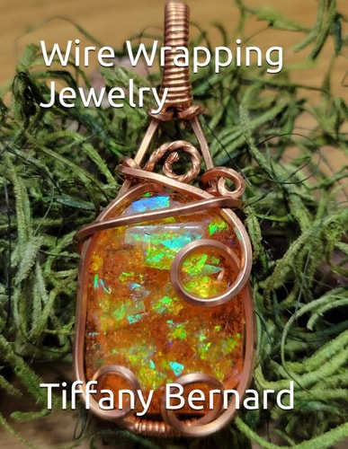 Wire Wrapping Jewelry Step-by-Step Instructions to Create a Beautiful Piece of Wearable Art Featuring a Rectangular Shaped Cabochon. "The Pamela Pendant," Book #10 Wire Wrapping Jewelry Series