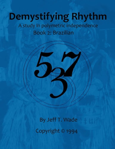 Demystifying Rhythm Book 2 Brazilian: A Study in Polymetric Independence