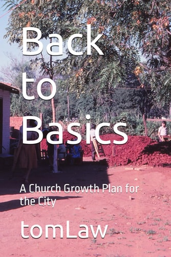 Back to Basics A Church Growth Plan for the City