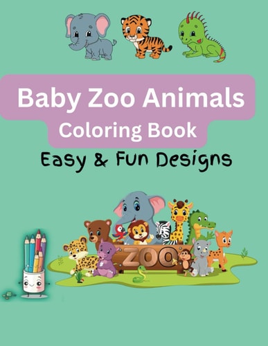 Baby Zoo Animals Coloring Book Easy and Fun Designs