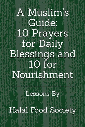 A Muslim's Guide 10 Prayers for Daily Blessings and 10 for Nourishment
