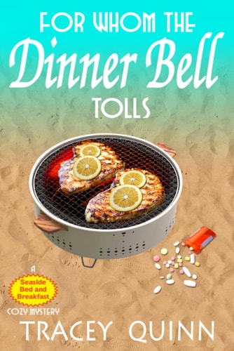 For Whom the Dinner Bell Tolls A Seaside Bed and Breakfast Cozy Mystery