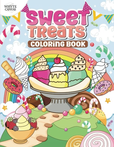 Sweet Treats Coloring Book Bold and Easy Dessert Themed Coloring Pages Featuring 50 Delicious Designs Perfect for Kids and Adults Alike.