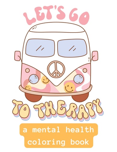 Lets Go To Therapy A Retro Mental Health Coloring Book