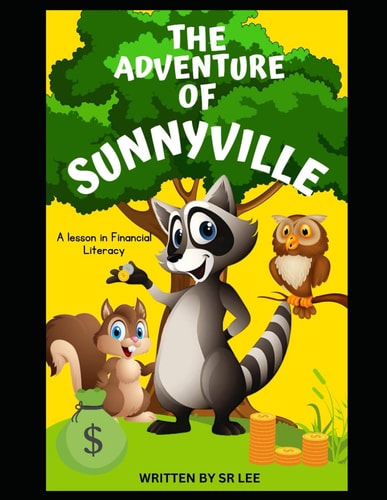 The Adventure of Sunnyville A Lesson in Financial Literacy
