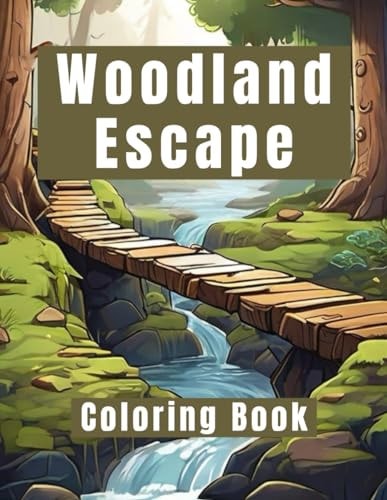 Woodland Escape Coloring Book 50 Mystical Coloring Pages Await Your Touch. Suitable for Kids, Teens, Seniors, and Adults.