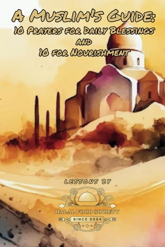 A Muslim's Guide 10 Prayers for Daily Blessings and 10 for Nourishment