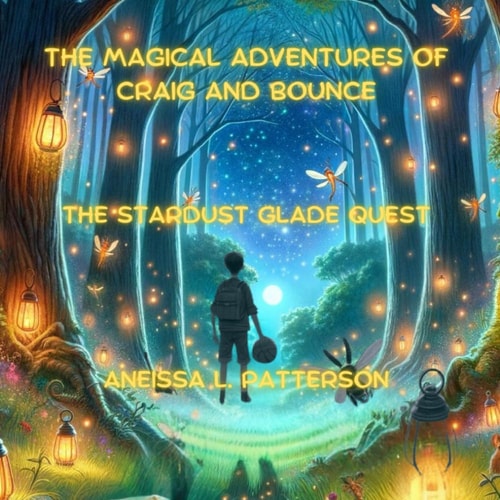 The Magical Adventures of Craig and Bounce The Stardust Glade Quest