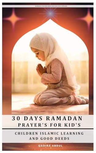 30 Days Ramadan Prayer's for Kid's Children Islamic Learning and Good Deeds