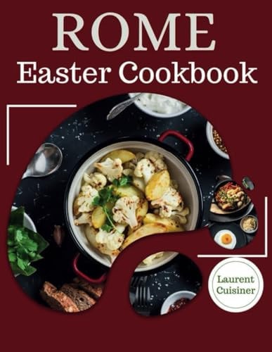 Rome Easter Cookbook What to Eat this Easter