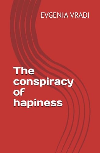 The Conspiracy of Hapiness