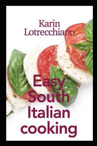 Easy Italian Cooking How to be a Star in the Kitchen