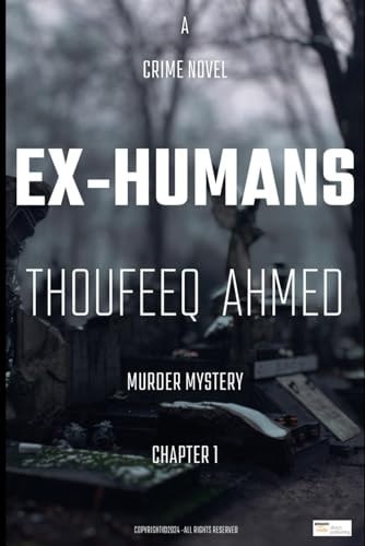 Ex-Humans Crime Novel: Murder Mystery-Chapter 1