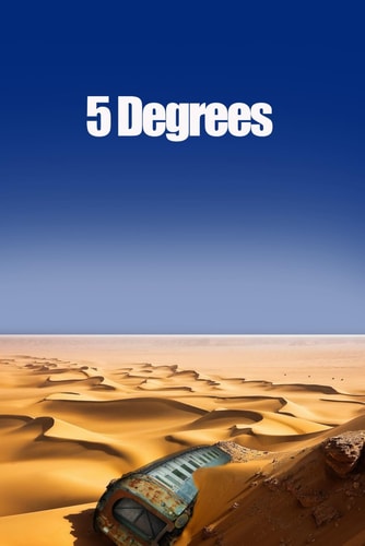 Five Degrees Careful what You Wish for