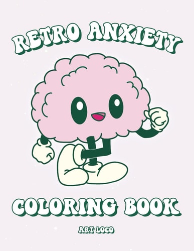 RETRO ANXIETY COLORING BOOK Cute Aesthetic Mental Health Quotes Stress Relief for Adults And... Teens Relaxation and Anxiety Relief Activities for