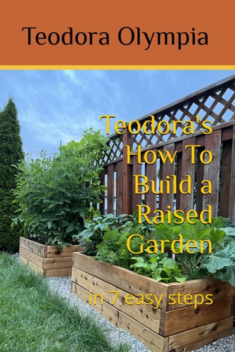 Teodora's How To Build a Raised Garden In 7 Easy Steps