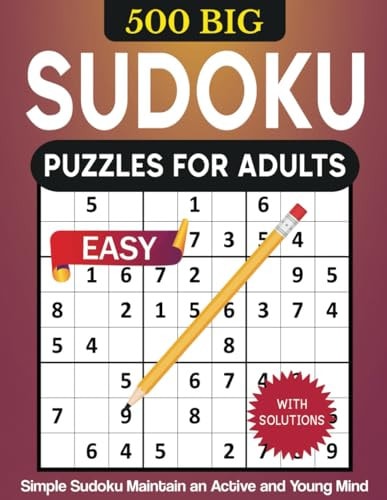 500 BIG Sudoku Puzzles for Adults with Solutions Easy Level Sudoku Maintain an Active and Young Mind, Ideal for Seniors and Teens