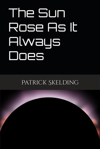 The Sun Rose As It Always Does