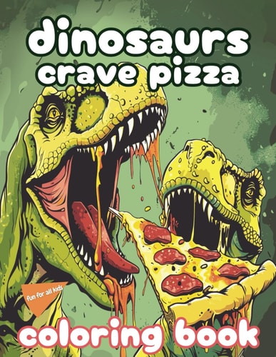 Dinosaurs Crave Pizza A Dinos Crave Pizza Delicious Adventure