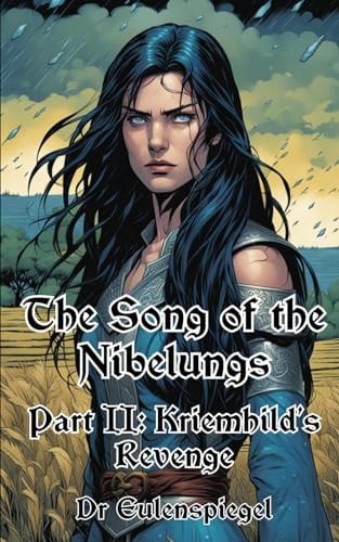 The Song of the Nibelungs Part II: Kriemhild's Revenge