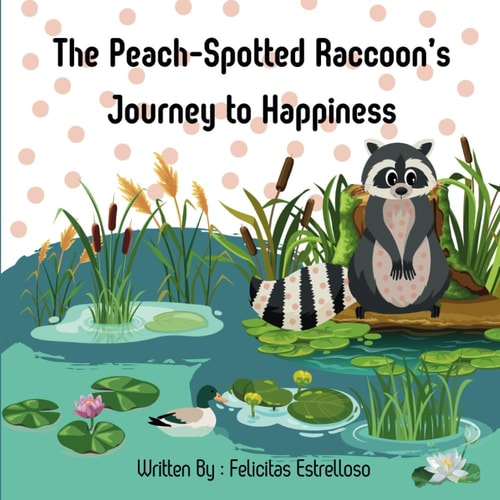 The Peach-Spotted Raccoon's Journey to Happiness Will She be Able to Find Happiness?
