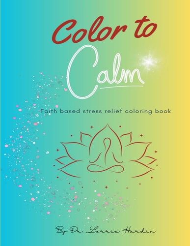 Color to Calm Faith Based Stress Relief Coloring Book