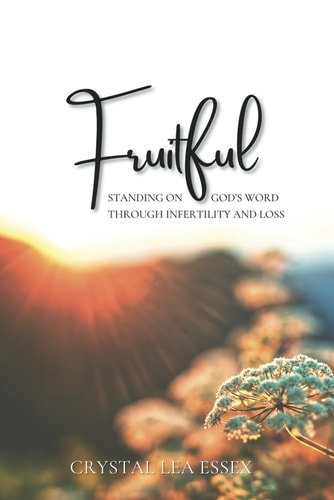 Fruitful Standing on God's Word Through Infertility and Loss