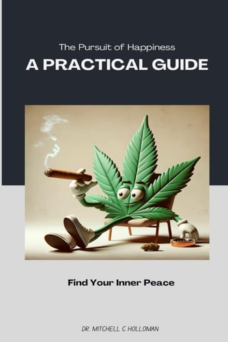 The Pursuit of Happiness A Practical Guide